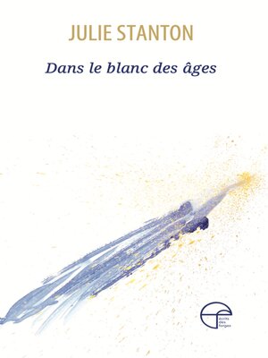 cover image of Dans le blanc des âges